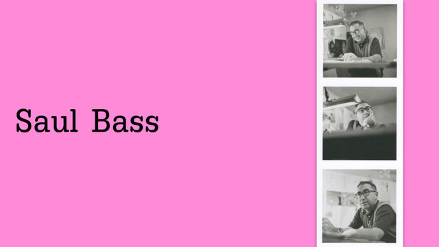 Saul Bass
