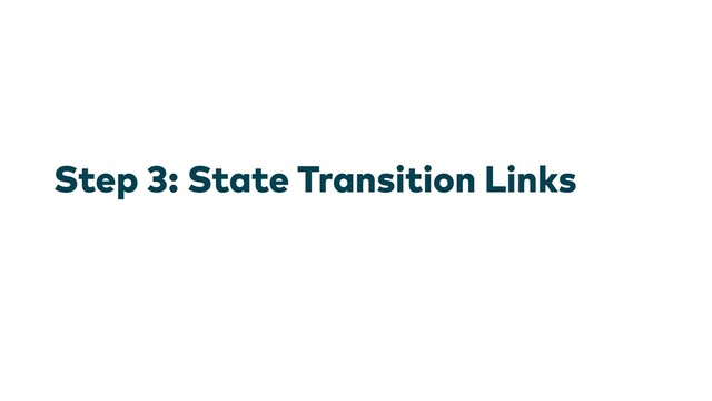 Step 3: State Transition Links
