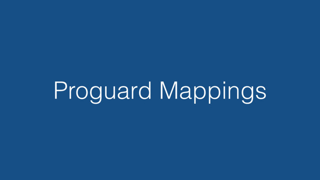 Proguard Mappings
