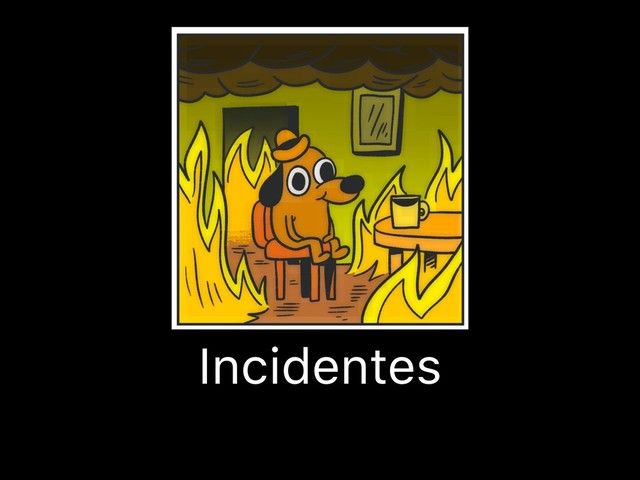 Incidentes
