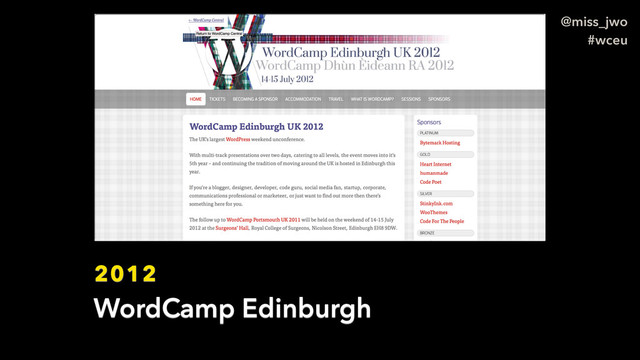@miss_jwo
#wceu
2012
WordCamp Edinburgh
