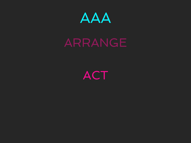 AAA
ARRANGE
ACT
