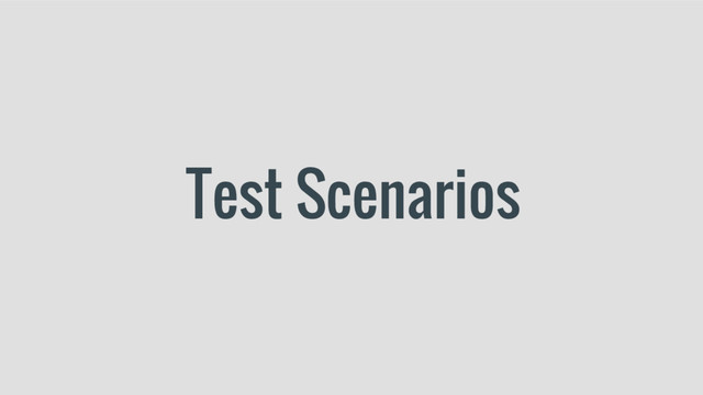 Test Scenarios
