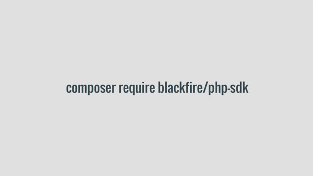 composer require blackfire/php-sdk
