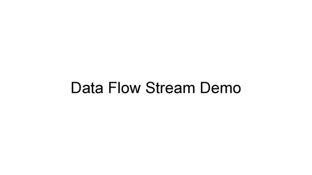 Data Flow Stream Demo
