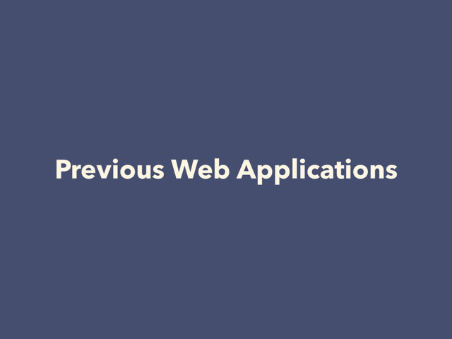 Previous Web Applications
