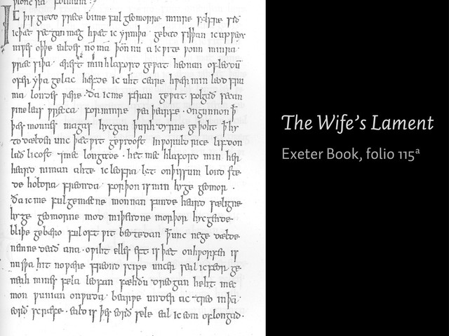 The Wife’s Lament
Exeter Book, folio 115ª
