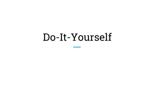 Do-It-Yourself

