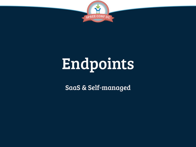 Endpoints
SaaS & Self-managed
