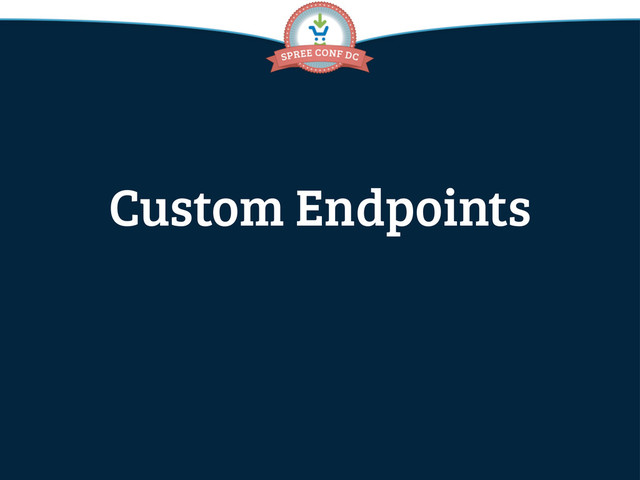 Custom Endpoints
