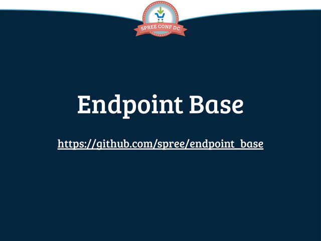 Endpoint Base
https://github.com/spree/endpoint_base
