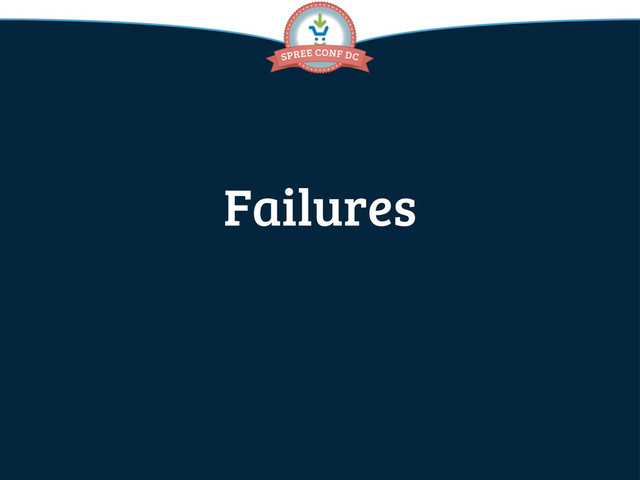 Failures
