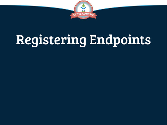 Registering Endpoints
