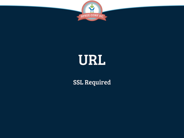 URL
SSL Required
