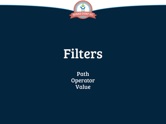 Filters
Path
Operator
Value
