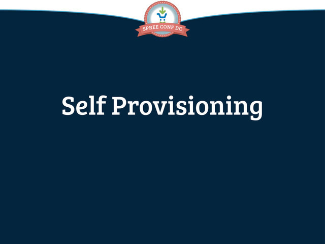Self Provisioning
