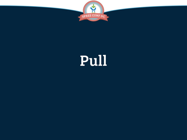 Pull
