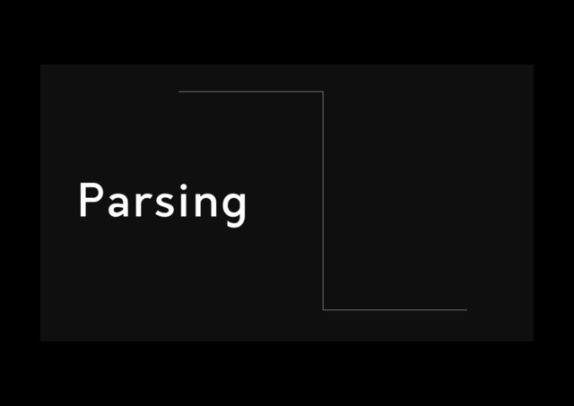 Parsing
