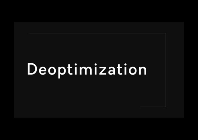 Deoptimization
