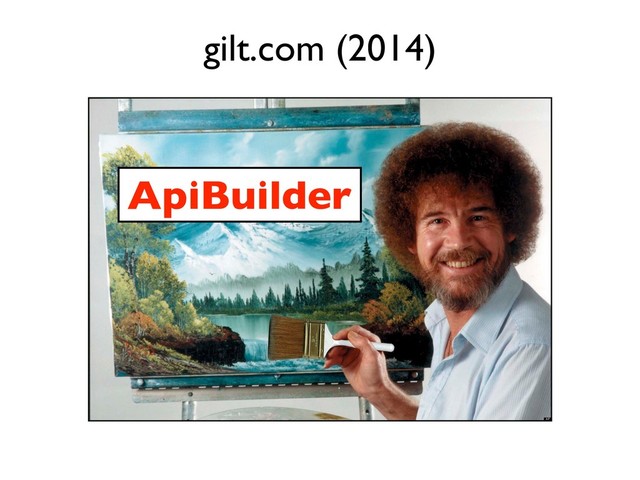 ApiBuilder
gilt.com (2014)
