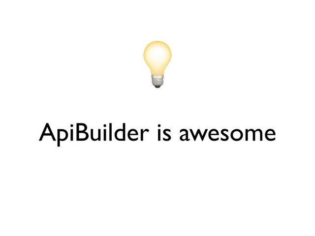 ApiBuilder is awesome
