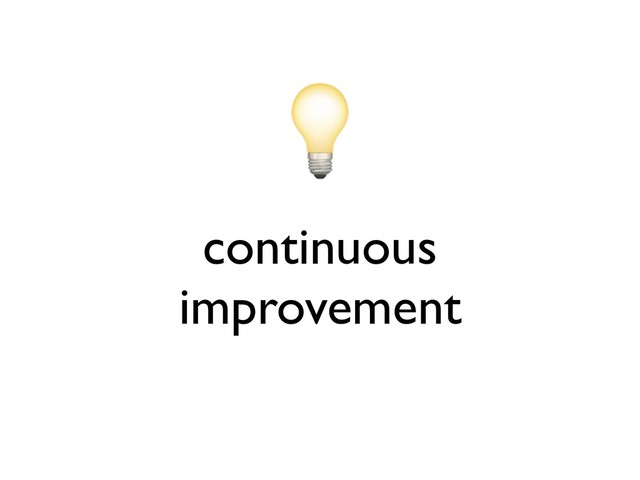 continuous
improvement

