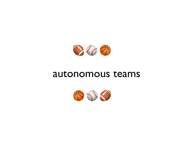 autonomous teams
