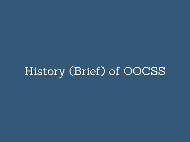 History (Brief) of OOCSS
