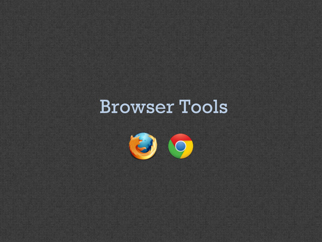 Browser Tools
