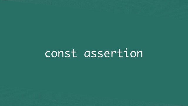 const assertion
