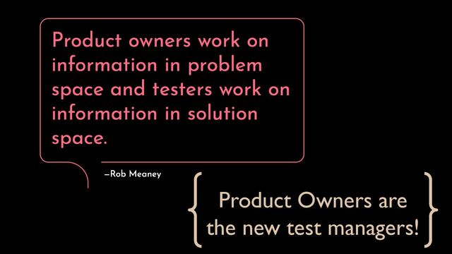 @maaretp
@maaretp@mas.to
Pro
Product Owners are
the new test managers!

