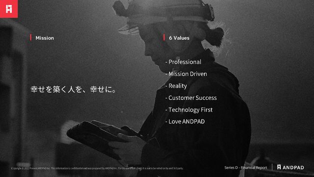 Series D - Financial Report
Mission 6 Values
