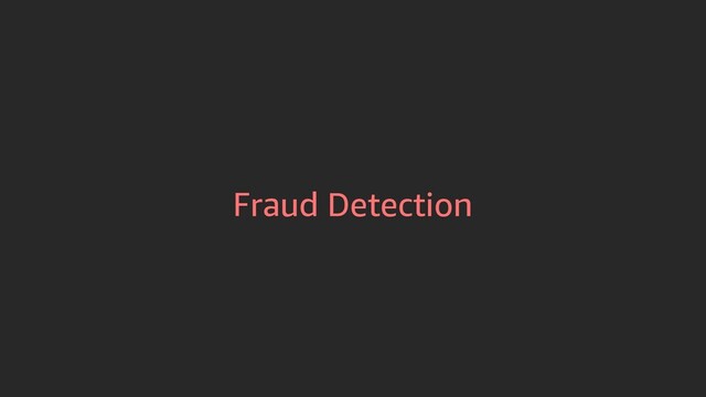 Fraud Detection
