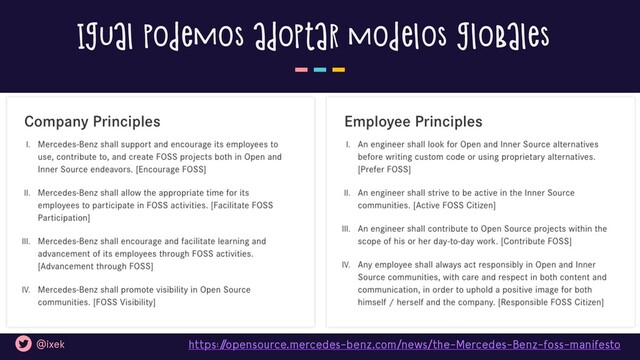 Igual podemos adoptar modelos globales
https:/
/opensource.mercedes-benz.com/news/the-Mercedes-Benz-foss-manifesto
@ixek
