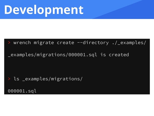 Development
> wrench migrate create --directory ./_examples/
_examples/migrations/000001.sql is created
> ls _examples/migrations/
000001.sql
