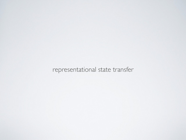 representational state transfer
