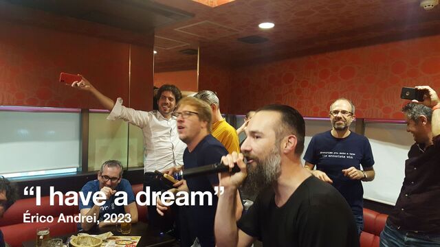 “I have a dream”
Érico Andrei, 2023
