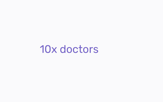 10x doctors
