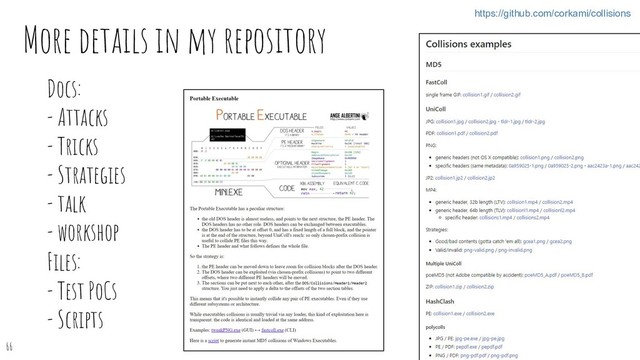 More details in my repository https://github.com/corkami/collisions
Docs:
- Attacks
- Tricks
- Strategies
- talk
- workshop
Files:
- Test PoCs
- Scripts
66
