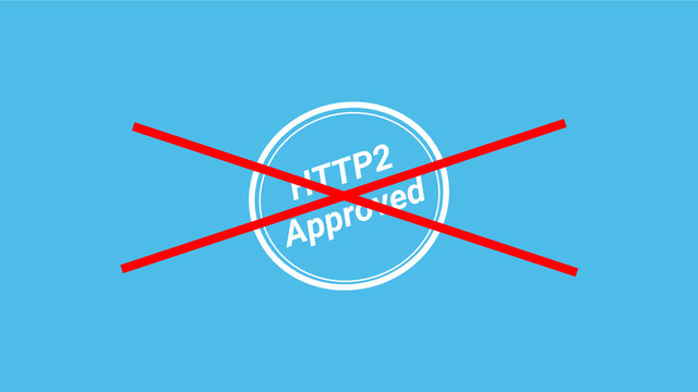 HTTP2
Approved
