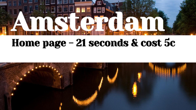 Amsterdam
Home page - 21 seconds & cost 5c
