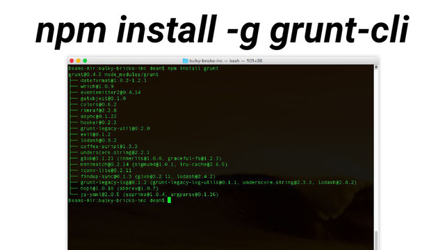 npm install -g grunt-cli
