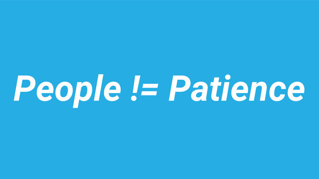 People != Patience
