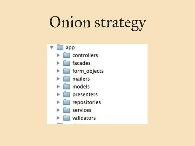 Onion strategy
