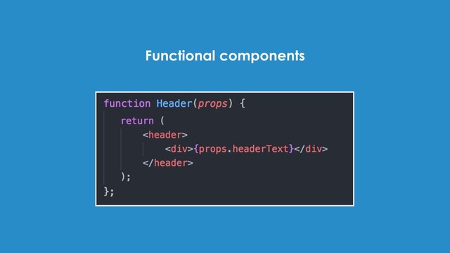 Functional components
