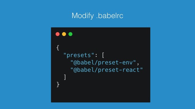 Modify .babelrc
