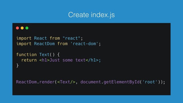 Create index.js
