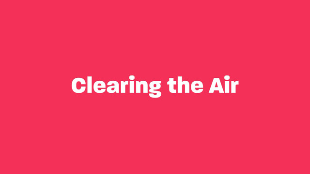 Clearing the Air
