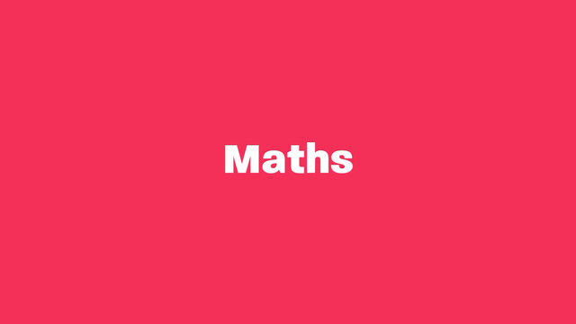 Maths
