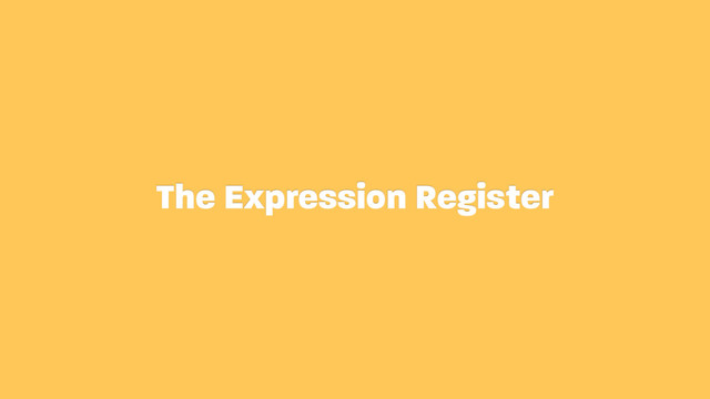 The Expression Register
